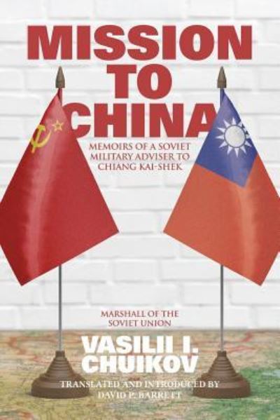 Mission to China - Vasilii I Chuikov - Kirjat - Eastbridge Books - 9781788690232 - perjantai 1. elokuuta 2003