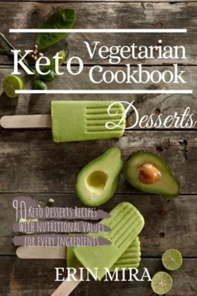 Cover for Erin Mira · Keto Vegetarian Cookbook Desserts (Paperback Book) (2019)
