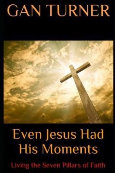 Cover for Gan Turner · Even Jesus Had His Moments (Paperback Book) (2019)