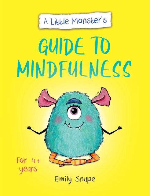 Cover for Emily Snape · A Little Monster’s Guide to Mindfulness: A Child's Guide to Coping with Their Feelings (Pocketbok) (2023)