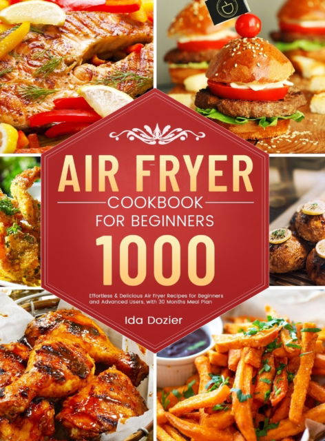 Cover for Ida Dozier · Air Fryer Cookbook for Beginners (Hardcover Book) (2020)