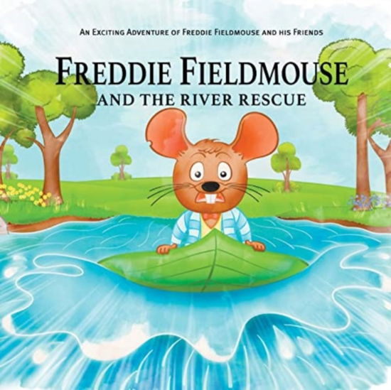 Cover for Dennis Taylor · Freddie Fieldmouse and The River Rescue: An Exciting Adventure of Freddie Fieldmouse and His Friends (Paperback Book) (2022)