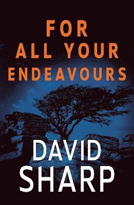 For All Your Endeavours - David Sharp - Książki - Cranthorpe Millner Publishers - 9781803782232 - 29 października 2024