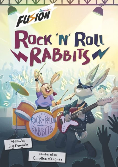 Cover for Izy Penguin · Rock 'n' Roll Rabbits - Maverick Fusion Readers (Paperback Book) (2024)