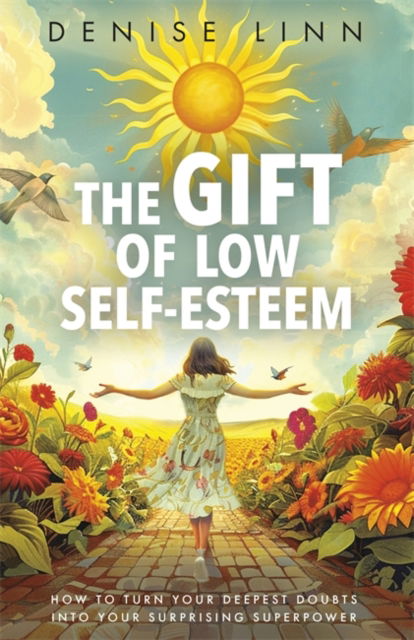 Cover for Denise Linn · The Gift of Low Self-Esteem: How to Turn Your Deepest Doubts into Your Surprising Superpower (Paperback Bog) (2025)