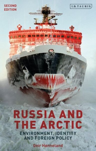 Cover for Hønneland, Geir (Fridtjof Nansen Institute, Norway) · Russia and the Arctic: Environment, Identity and Foreign Policy - Library of Arctic Studies (Pocketbok) (2020)