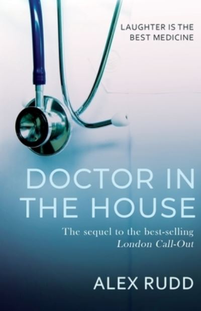 Doctor in the House - Alex Rudd - Books - Lume Books - 9781839013232 - May 6, 2021