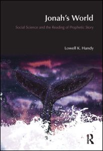 Cover for Lowell K. Handy · Jonah's World: Social Science and the Reading of Prophetic Story - BibleWorld (Hardcover Book) (2008)