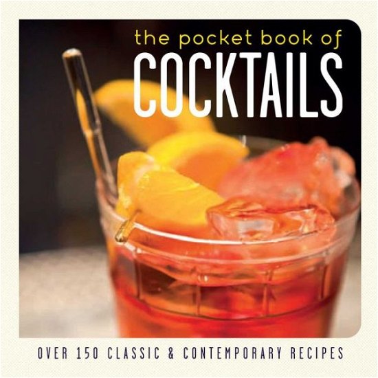Cover for Ryland Peters &amp; Small · The Pocket Book of Cocktails: Over 150 Classic and Contemporary Recipes (Paperback Book) (2016)
