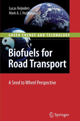 Cover for Lucas Reijnders · Biofuels for Road Transport: A Seed to Wheel Perspective - Green Energy and Technology (Taschenbuch) [Softcover reprint of hardcover 1st ed. 2009 edition] (2010)