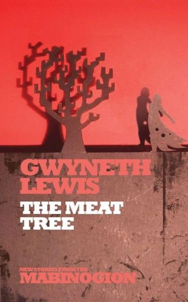 Cover for Gwyneth Lewis · Meat Tree (Paperback Book) (2010)