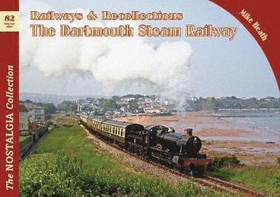 Cover for Mike Heath · Railways &amp; Recollections The Dartmouth Steam Railway - Railways &amp; Recollections (Pocketbok) (2021)