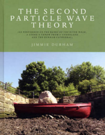 Cover for Jimmie Durham · The Second Particle Wave Theory: Jimmie Durham (Hardcover Book) (2006)