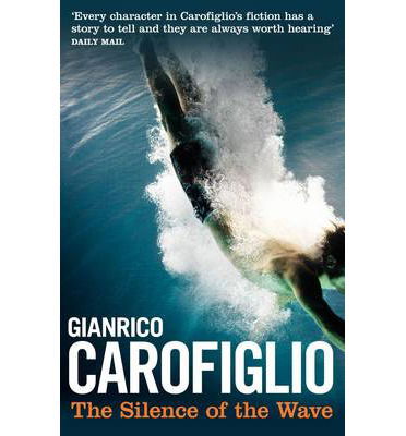 Cover for Gianrico Carofiglio · The Silence of the Wave (Paperback Book) [UK edition] (2013)