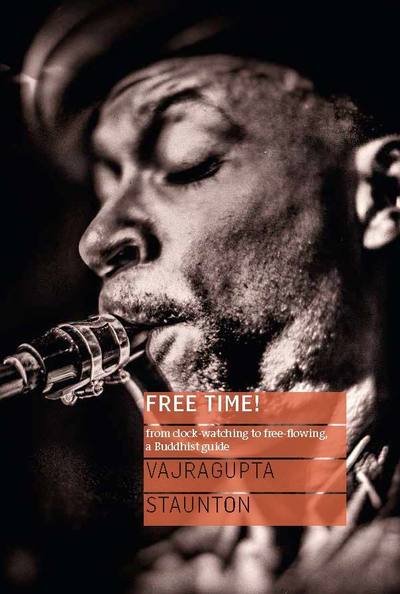 Cover for Vajragupta · Free Time!: from clock-watching  to free-flowing,  a Buddhist guide (Paperback Book) (2019)