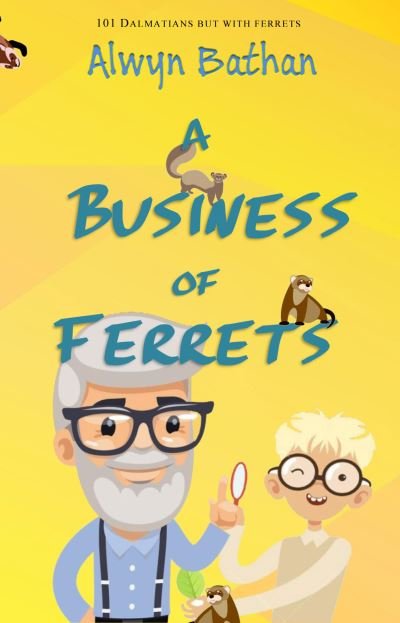 Cover for Alwyn Bathan · A Business of Ferrets (Paperback Book) (2021)