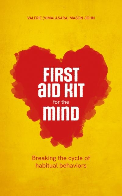Cover for Vimalasara (Valerie Mason-John) · First Aid Kit for the Mind: Breaking the Cycle of Habitual Behaviours (Paperback Book) (2024)