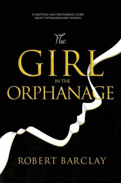 Cover for Robert Barclay · The Girl in the Orphanage (Paperback Book) (2022)