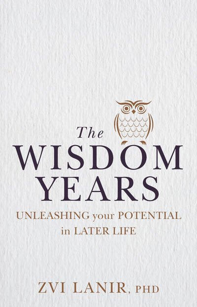 Cover for Zvi Lanir · The Wisdom Years: Unleashing Your Potential in Later Life (Paperback Bog) (2019)