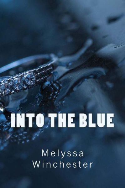 Cover for Melyssa Winchester · Into the Blue (Paperback Book) (2016)