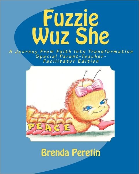 Cover for Brenda Peretin · Fuzzie Wuz She: a Journey from Faith into Transformation (Paperback Bog) (2011)