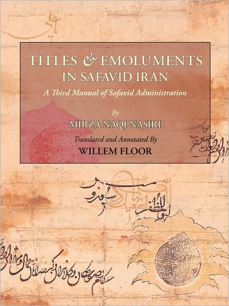 Cover for Mirza Naqi Nasiri · Titles &amp; Emoluments in Safavid Iran: A Third Manual of Safavid Administration (Paperback Bog) (2008)