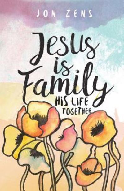 Jesus Is Family - Jon Zens - Livros - Quoir - 9781938480232 - 8 de maio de 2017