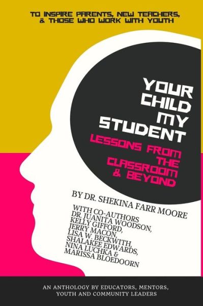 Cover for Dr. Shekina Farr Moore · Your Child My Student : Lessons From the Classroom &amp; Beyond (Paperback Book) (2019)