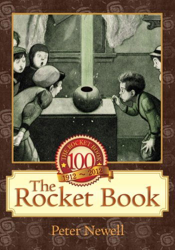 The Rocket Book - Peter Newell - Kirjat - Lire Books - 9781939652232 - lauantai 16. helmikuuta 2013