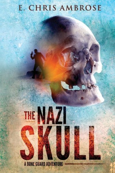 Cover for E Chris Ambrose · The Nazi Skull (Paperback Book) (2020)