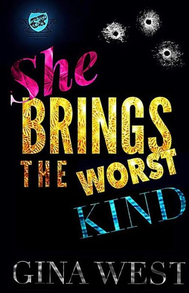 Cover for Gina West · She Brings The Worst Kind (The Cartel Publications Presents) (Paperback Book) (2017)