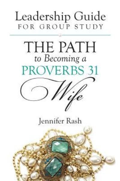 Cover for Jennifer Rash · The Path to Becoming a Proverbs 31 Wife (Pocketbok) (2017)