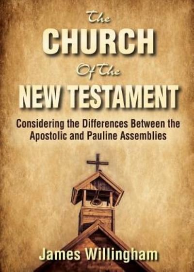Cover for James Willingham · The Church of the New Testament (Paperback Book) (2018)