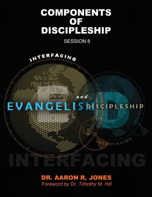 Cover for Aaron R Jones · Interfacing Evangelism and Discipleship Session 8 (Paperback Book) (2018)