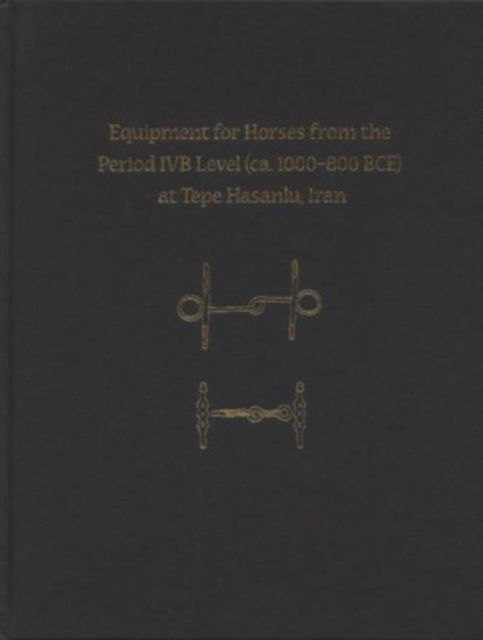 Cover for Maude De Schauensee · Equipment for Horses from the Period IVB Level (ca. 1000-800 BCE) at Tepe Hasanlu, Iran - Hasanlu Special Studies (Hardcover Book) (2024)