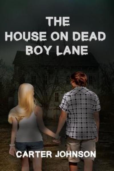 Cover for Carter Johnson · The House on Dead Boy Lane (Paperback Book) (2018)