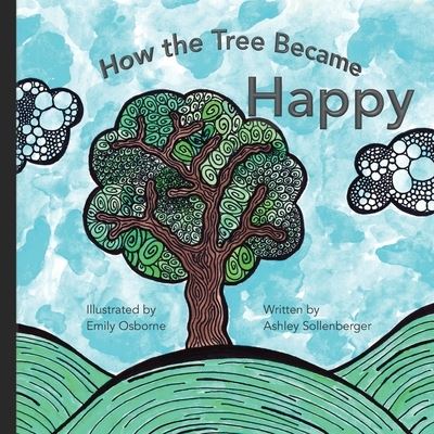 Cover for Ashley Sollenberger · How the tree became happy (Paperback Book) (2019)