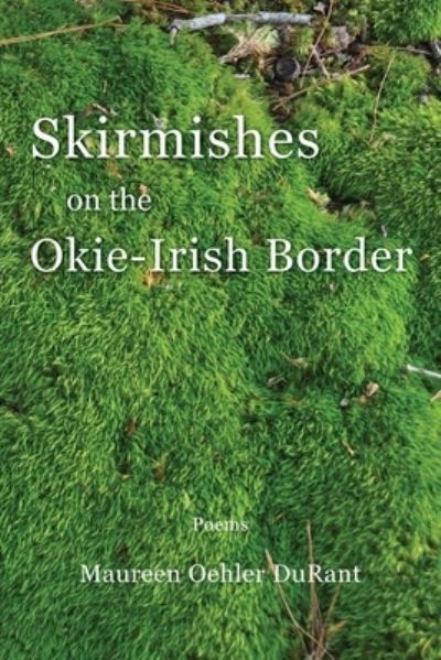 Cover for Maureen Oehler DuRant · Skirmishes on the Okie-Irish Border (Book) (2020)