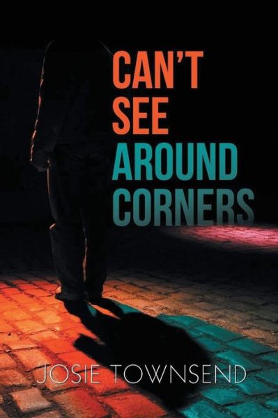 Can't See Around Corners - Josie Townsend - Książki - Folioavenue Publishing Service - 9781951193232 - 19 listopada 2019