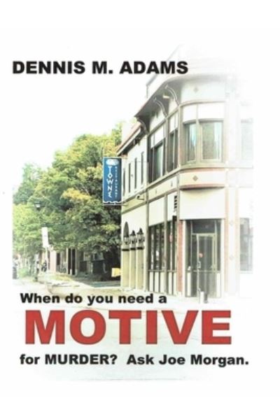 Motive - Dennis M Adams - Books - Nfb Publishing - 9781953610232 - February 12, 2021