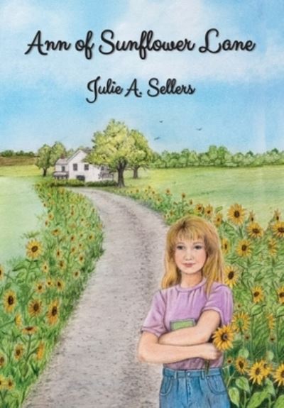 Cover for Julie A. Sellers · Ann of Sunflower Lane (Book) (2022)