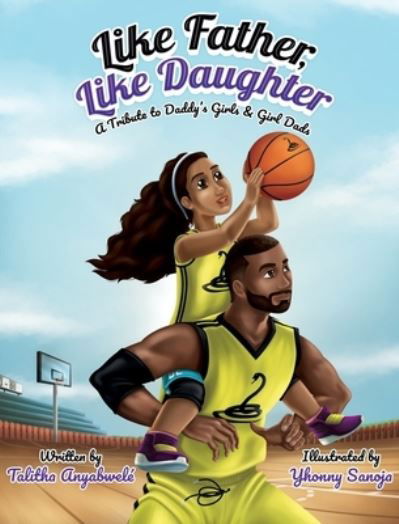 Cover for Talitha Anyabwele · Like Father, Like Daughter: A Tribute to Daddy's Girls &amp; Girl Dads (Gebundenes Buch) (2022)