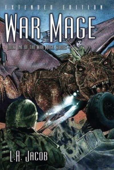 War Mage - L. A. Jacob - Books - Paper Angel Press - 9781957146232 - June 1, 2022