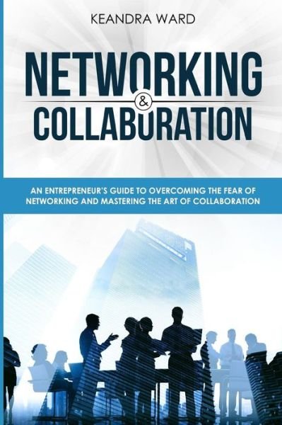 Cover for Keandra Ward · Networking and Collaboration (Paperback Book) (2018)