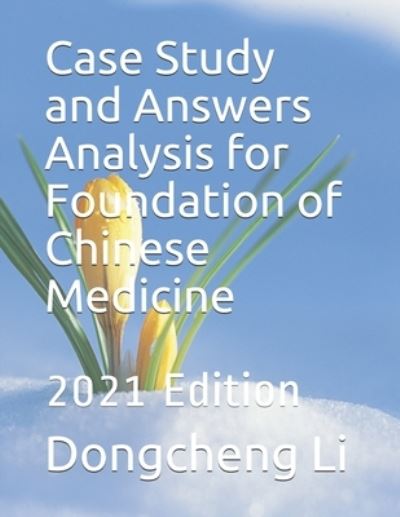 Cover for Dongcheng Li · Case Study and Answers Analysis for Foundation of Chinese Medicine (Paperback Book) (2018)