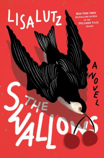 Cover for Lisa Lutz · The Swallows: A Novel (Gebundenes Buch) (2019)