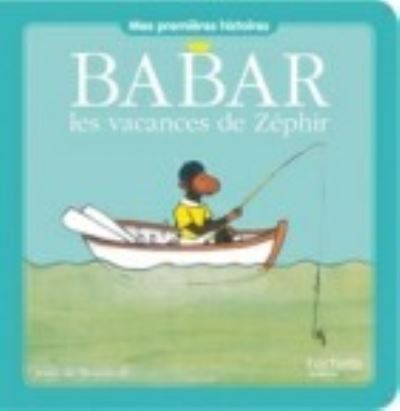 Babar Les vacances de Ze~phir - Jean de Brunhoff - Książki - Hachette - 9782012275232 - 29 stycznia 2014