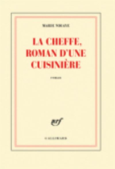 La cheffe, roman d'une cuisiniere - Marie Ndiaye - Merchandise - Gallimard - 9782070116232 - October 3, 2016