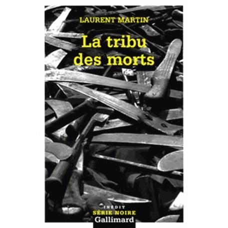 Cover for Laurent Martin · Tribu Des Morts (Serie Noire 2) (French Edition) (Taschenbuch) [French edition] (2004)