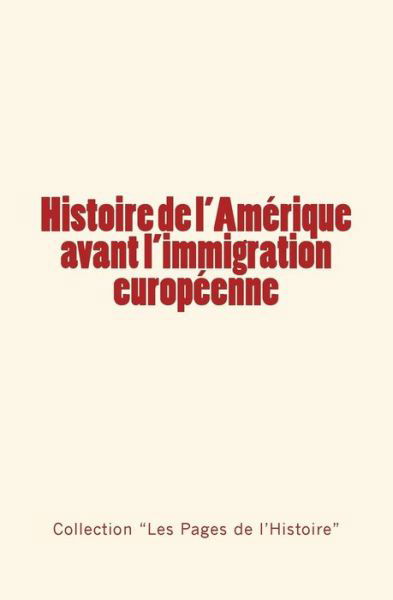 Histoire de l'Amerique avant l'immigration europeenne - Élisée Reclus - Books - Editions Le Mono - 9782366594232 - February 6, 2017